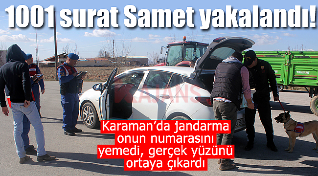 1001 surat Samet Karaman'da yakalandı