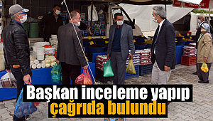 Başkan inceleme yapıp çağrıda bulundu