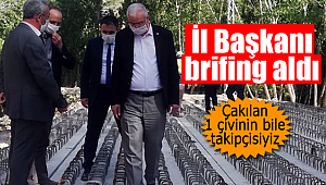 İl Başkanı çalışmalarla ilgili brifing aldı