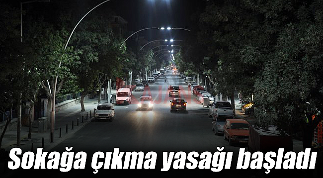 Karaman'da sokağa çıkma yasağı başladı