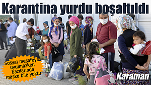 Karaman'daki karantina yurdu boşaltıldı