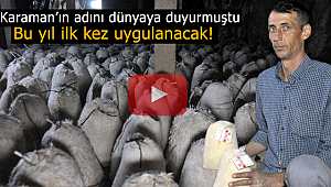 Karaman'ın adını dünyaya duyurmuştu, bu yıl bir ilk gerçekleşiyor