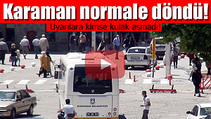 Karaman normale döndü