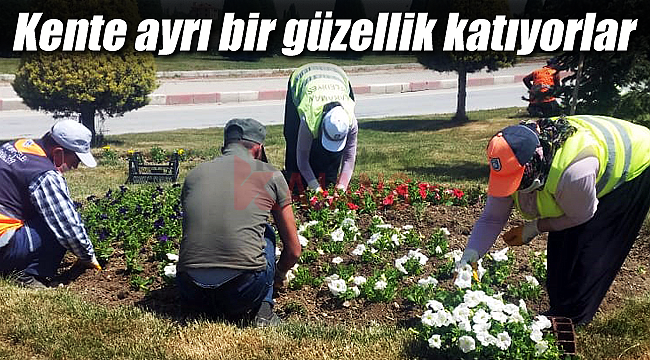 Kente ayrı bir güzellik katıyorlar