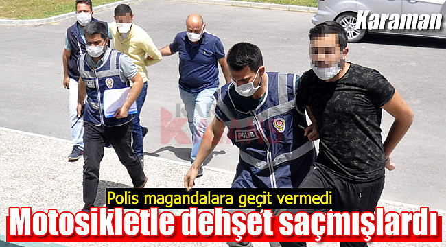 Motosikletle dehşet saçmışlardı, kaçamadılar