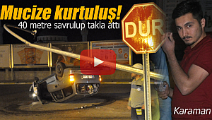 Otomobil ile takla attı burnu bile kanamadı