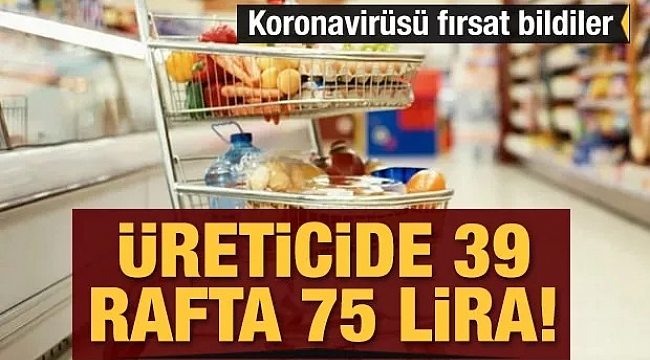 Üreticide 39, rafta 75 lira