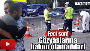 Feci son, gözyaşlarını tutamadılar