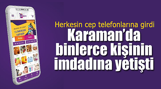 Karaman'da binlerce kişi bu uygulamayı kullanıyor