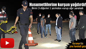 Karaman'da hareketli gece yine 2 kişi vuruldu