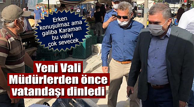 Karaman'da vali müdürlerden önce vatandaşı dinledi