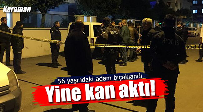 Karaman'da yine kan aktı