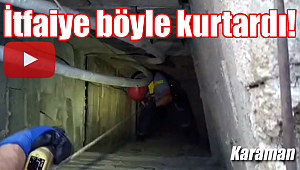 Karaman itfaiyesi böyle kurtardı!