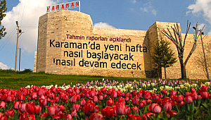 Karaman yeni haftada nasıl olacak