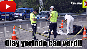 Olay yerince can verdi