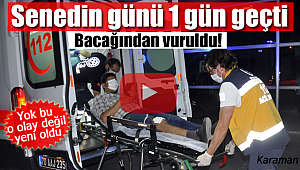 Senedin günü geçti deyip bacağından vurdu