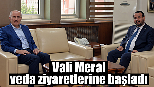 Vali Meral veda ziyaretlerine başladı
