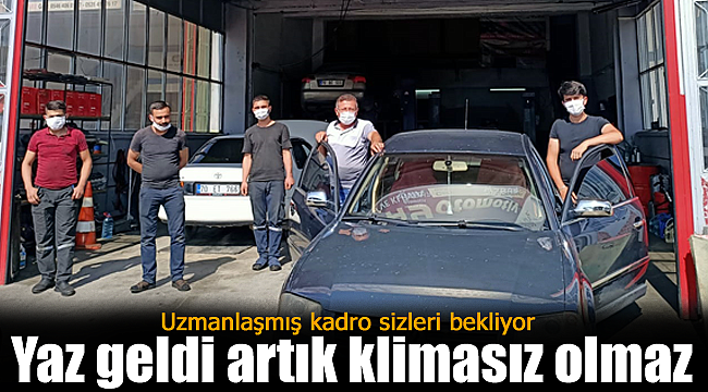 Yaz geldi artık klimasız olmaz