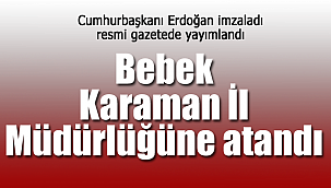 Bebek'in il müdürlüğüne ataması yapıldı