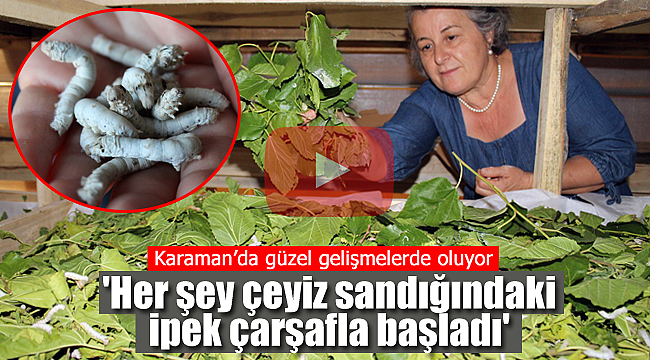 'Her şey çeyiz sandığındaki ipek çarşafla başladı'