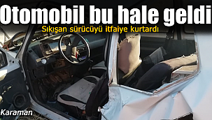 Hurdaya dönen otomobilin içinden sürücüyü itfaiye çıkardı