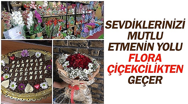 Karaman'a mutluluk dağıtan firma Flora Çiçekçilik
