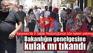 Karaman'da bakanlığın genelgesine kulak mı tıkandı