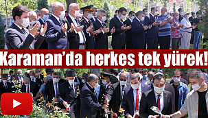 Karaman'da bugün herkes tek yürek