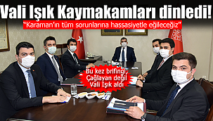 Karaman'da kaymakamlardan brifingi bu kez Vali Işık aldı