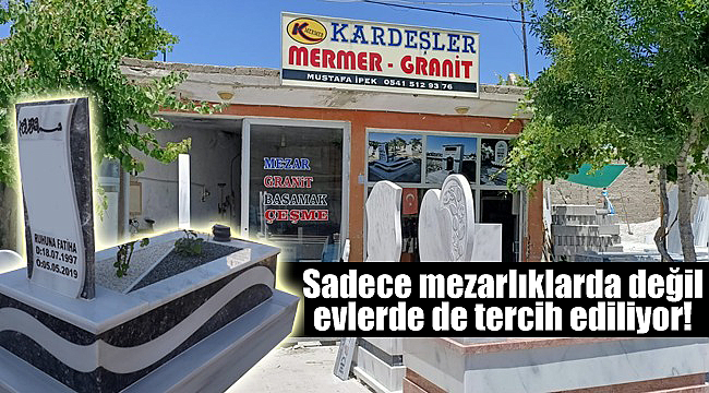 Sadece mezarlıkta değil evlerde de tercih ediliyor