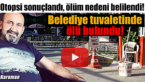 Tuvalette ölü bulunmuştu, otopsi sonucu ortaya çıktı