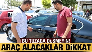 2'nci el araç alacaklar bu tuzağa düşmeyin