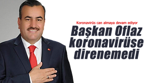 Başkan Halit Oflaz koronavirüsten hayatını kaybetti