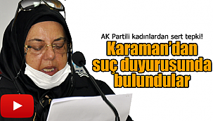 Karaman'da AK partili kadınlardan sert tepki