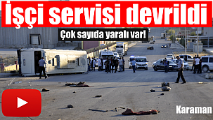 Karaman'da işçi serisi devrildi çok sayıda yaralı var