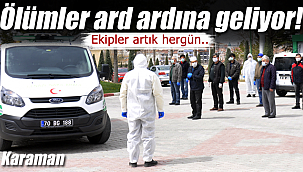 Karaman'da korkutan tablo