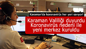 Karaman'da koronavirüs için yeni merkez kuruldu