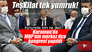 Karaman'da MHP teşkilatı tek yumruk! Merkez ilçe kongresi yapıldı