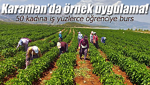 Karaman'da örnek uygulama kadınlara iş öğrencilere burs