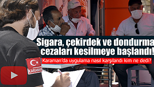 Karaman'da sigara, çekirdek ve dondurma cezaları başladı