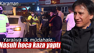 Nasuh hoca kaza yaptı