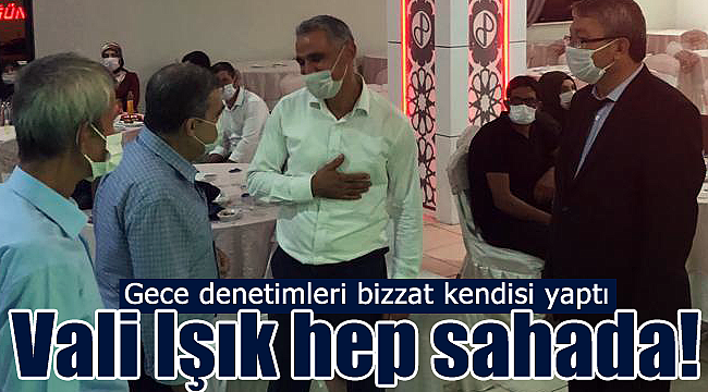 Vali Mehmet Alpaslan Işık denetlemeleri bizzat kendisi yaptı