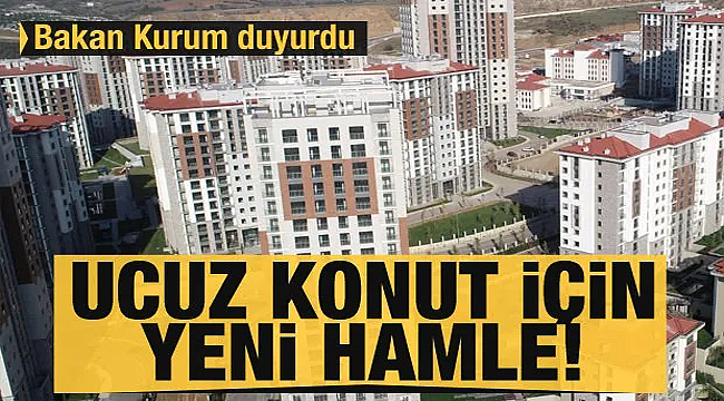 Bakan Kurum açıkladı, Ucuz konut için yeni hamle