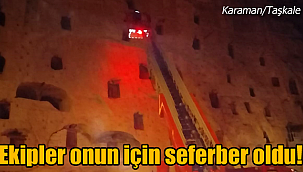 Ekipler onun için seferber oldu