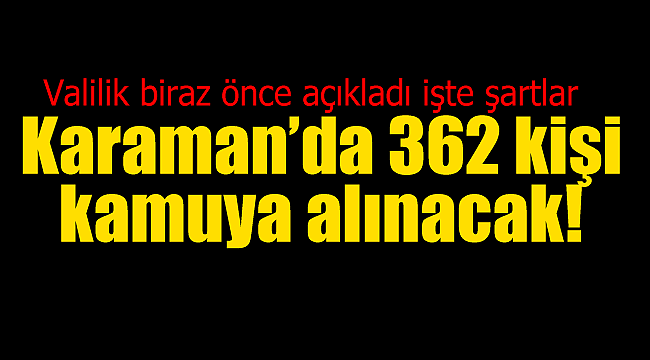 Karaman'da 362 kişi kamuya alınacak