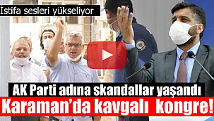 Karaman'da AK Parti kongresinde gergin anlar