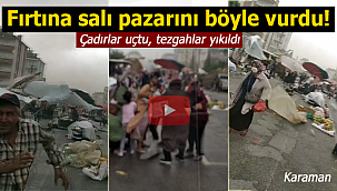 Karaman'da fırtına salı pazarını vurdu