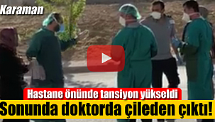 Karaman'da koronavirüs polikliniğinde tansiyon yükseldi