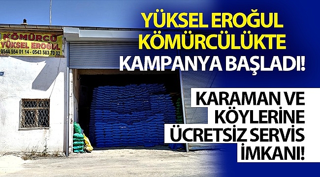 Karaman'da Yüksel Eroğul kömürcülük yine en hesaplısı