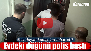 Karaman'daki ev düğününe polis baskını